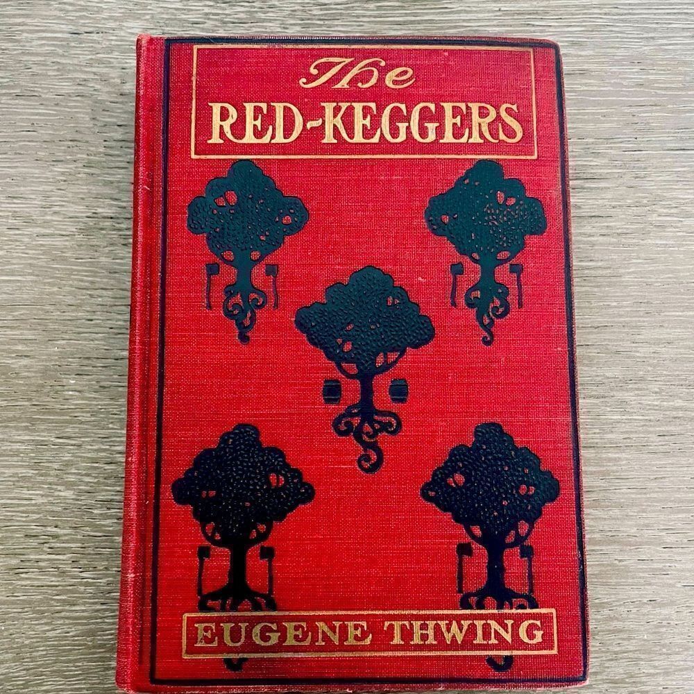 The Red-Keggers by Eugene Thwing 1903 Vintage Antique Book